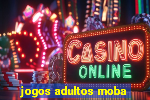 jogos adultos moba